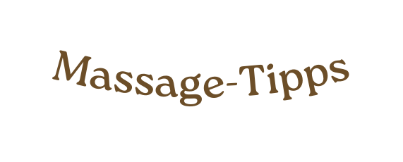 Massage Tipps